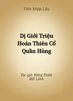 Dị Giới Triệu Hoán Thiên Cổ Quần Hùng